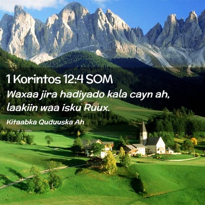 Picture 02 - 1 Korintos 12:4 SOM - Waxaa jira hadiyado kala cayn ah, laakiin waa - Bible Verse Picture