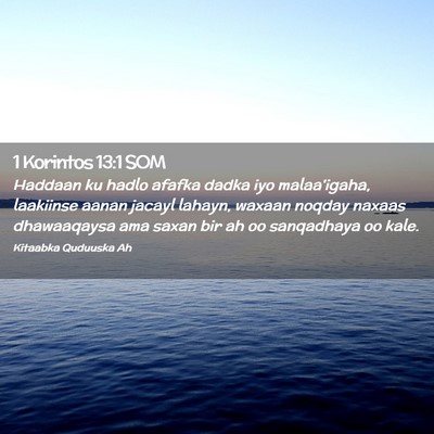 Picture 02 - 1 Korintos 13:1 SOM - Haddaan ku hadlo afafka dadka iyo malaa'igaha, - Bible Verse Picture
