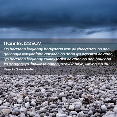 Picture 02 - 1 Korintos 13:2 SOM - Oo haddaan leeyahay hadiyadda wax sii sheegidda, - Bible Verse Picture