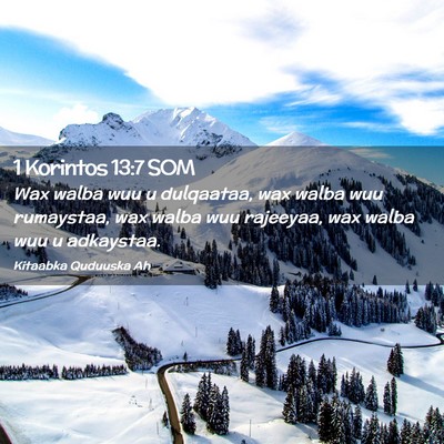 Picture 02 - 1 Korintos 13:7 SOM - Wax walba wuu u dulqaataa, wax walba wuu - Bible Verse Picture