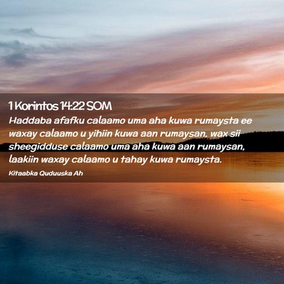 Picture 02 - 1 Korintos 14:22 SOM - Haddaba afafku calaamo uma aha kuwa rumaysta ee - Bible Verse Picture