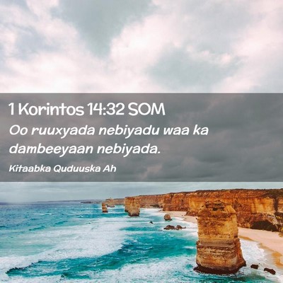 Picture 02 - 1 Korintos 14:32 SOM - Oo ruuxyada nebiyadu waa ka dambeeyaan - Bible Verse Picture