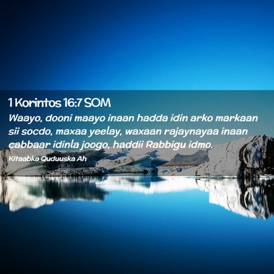 Picture 02 - 1 Korintos 16:7 SOM - Waayo, dooni maayo inaan hadda idin arko markaan - Bible Verse Picture