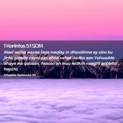 Picture 02 - 1 Korintos 5:1 SOM - Meel walba waxaa laga maqlay in dhexdiinna ay - Bible Verse Picture