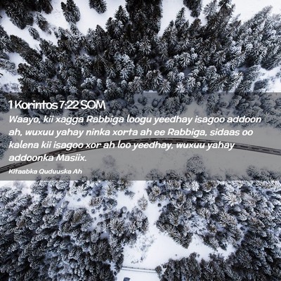 Picture 02 - 1 Korintos 7:22 SOM - Waayo, kii xagga Rabbiga loogu yeedhay isagoo - Bible Verse Picture
