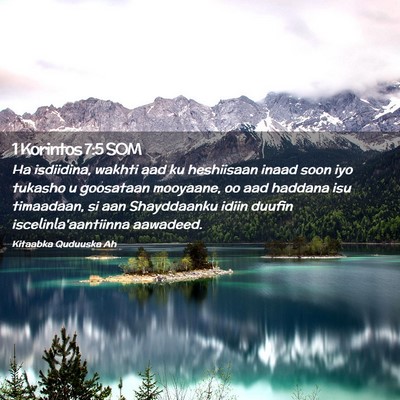 Picture 02 - 1 Korintos 7:5 SOM - Ha isdiidina, wakhti aad ku heshiisaan inaad soon - Bible Verse Picture