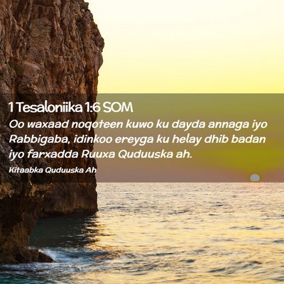 Picture 02 - 1 Tesaloniika 1:6 SOM - Oo waxaad noqoteen kuwo ku dayda annaga iyo - Bible Verse Picture