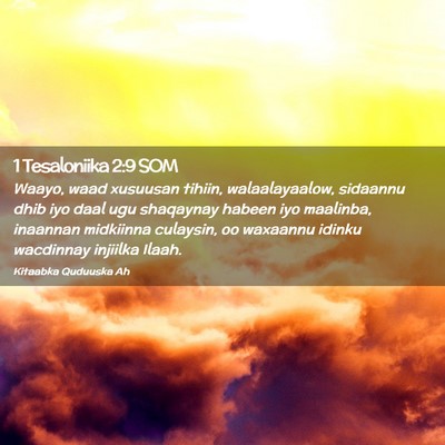Picture 02 - 1 Tesaloniika 2:9 SOM - Waayo, waad xusuusan tihiin, walaalayaalow, - Bible Verse Picture