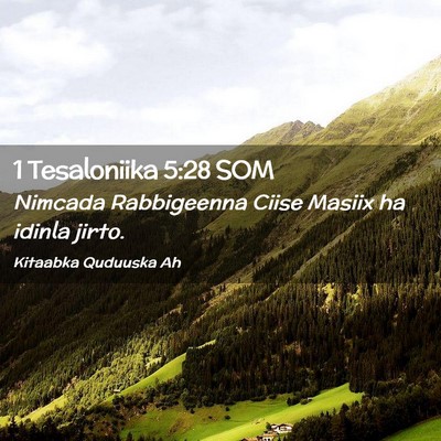 Picture 02 - 1 Tesaloniika 5:28 SOM - Nimcada Rabbigeenna Ciise Masiix ha idinla - Bible Verse Picture