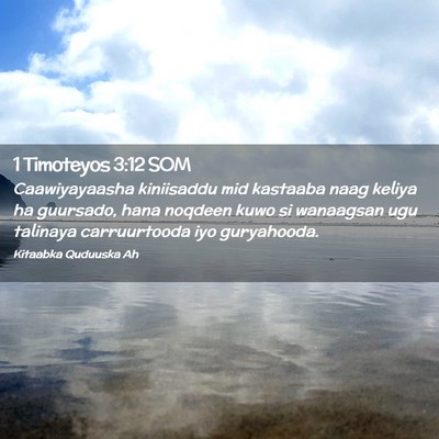 Picture 02 - 1 Timoteyos 3:12 SOM - Caawiyayaasha kiniisaddu mid kastaaba naag keliya - Bible Verse Picture