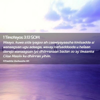 Picture 02 - 1 Timoteyos 3:13 SOM - Waayo, kuwa sida iyagoo ah caawiyayaasha - Bible Verse Picture