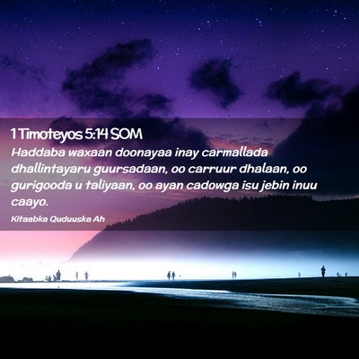 Picture 02 - 1 Timoteyos 5:14 SOM - Haddaba waxaan doonayaa inay carmallada - Bible Verse Picture