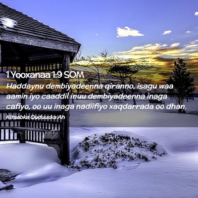Picture 02 - 1 Yooxanaa 1:9 SOM - Haddaynu dembiyadeenna qiranno, isagu waa aamin - Bible Verse Picture