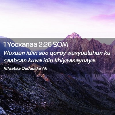Picture 02 - 1 Yooxanaa 2:26 SOM - Waxaan idiin soo qoray waxyaalahan ku saabsan - Bible Verse Picture