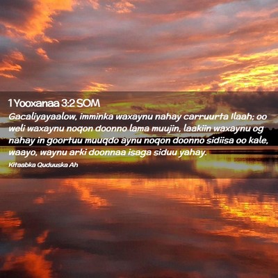 Picture 02 - 1 Yooxanaa 3:2 SOM - Gacaliyayaalow, imminka waxaynu nahay carruurta - Bible Verse Picture