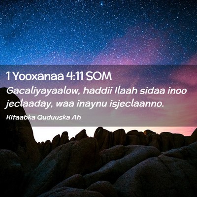Picture 02 - 1 Yooxanaa 4:11 SOM - Gacaliyayaalow, haddii Ilaah sidaa inoo - Bible Verse Picture