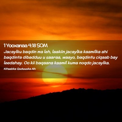Picture 02 - 1 Yooxanaa 4:18 SOM - Jacaylku baqdin ma leh, laakiin jacaylka kaamilka - Bible Verse Picture