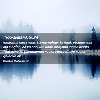 Picture 02 - 1 Yooxanaa 4:6 SOM - Innaguna kuwa Ilaah baynu nahay; ka Ilaah yaqaan - Bible Verse Picture