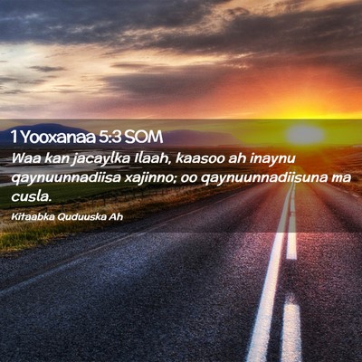Picture 02 - 1 Yooxanaa 5:3 SOM - Waa kan jacaylka Ilaah, kaasoo ah inaynu - Bible Verse Picture