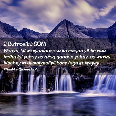 Picture 02 - 2 Butros 1:9 SOM - Waayo, kii waxyaalahaasu ka maqan yihiin wuu - Bible Verse Picture