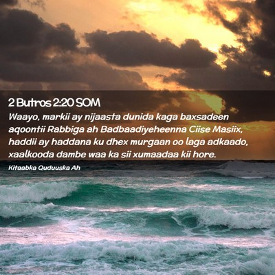 Picture 02 - 2 Butros 2:20 SOM - Waayo, markii ay nijaasta dunida kaga baxsadeen - Bible Verse Picture