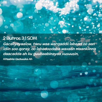 Picture 02 - 2 Butros 3:1 SOM - Gacaliyayaalow, tanu waa warqaddii labaad oo aan - Bible Verse Picture