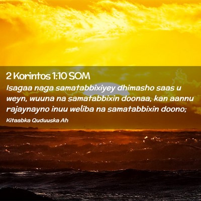 Picture 02 - 2 Korintos 1:10 SOM - Isagaa naga samatabbixiyey dhimasho saas u weyn, - Bible Verse Picture