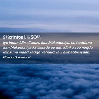 Picture 02 - 2 Korintos 1:16 SOM - iyo inaan idin sii maro ilaa Makedoniya, oo - Bible Verse Picture