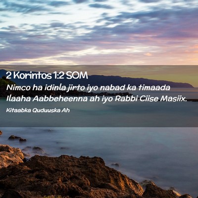 Picture 02 - 2 Korintos 1:2 SOM - Nimco ha idinla jirto iyo nabad ka timaada Ilaaha - Bible Verse Picture