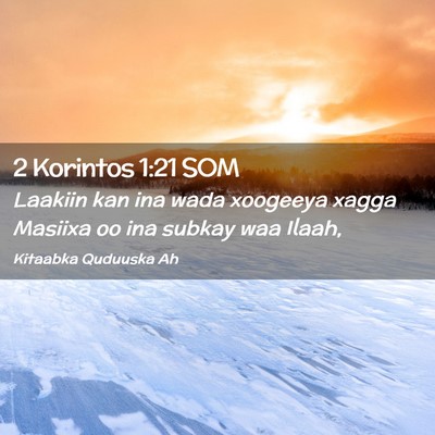 Picture 02 - 2 Korintos 1:21 SOM - Laakiin kan ina wada xoogeeya xagga Masiixa oo - Bible Verse Picture