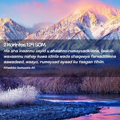 Picture 02 - 2 Korintos 1:24 SOM - Ma aha inaannu sayid u ahaanno rumaysadkiinna, - Bible Verse Picture