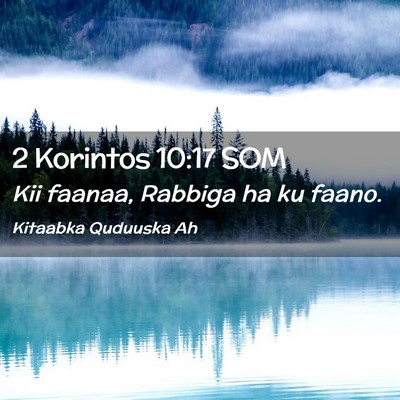 Picture 02 - 2 Korintos 10:17 SOM - Kii faanaa, Rabbiga ha ku - Bible Verse Picture