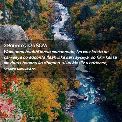 Picture 02 - 2 Korintos 10:5 SOM - Waxaannu baabbi'innaa murannada, iyo wax kasta oo - Bible Verse Picture