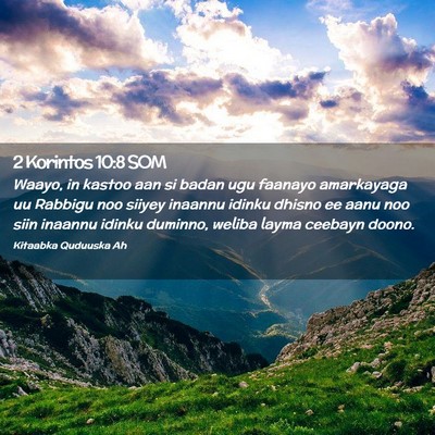 Picture 02 - 2 Korintos 10:8 SOM - Waayo, in kastoo aan si badan ugu faanayo - Bible Verse Picture