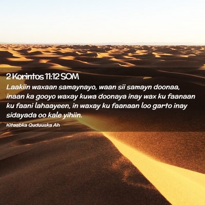 Picture 02 - 2 Korintos 11:12 SOM - Laakiin waxaan samaynayo, waan sii samayn doonaa, - Bible Verse Picture