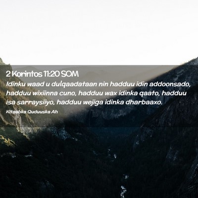 Picture 02 - 2 Korintos 11:20 SOM - Idinku waad u dulqaadataan nin hadduu idin - Bible Verse Picture