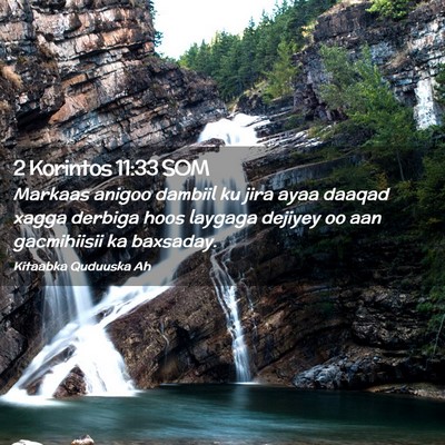 Picture 02 - 2 Korintos 11:33 SOM - Markaas anigoo dambiil ku jira ayaa daaqad xagga - Bible Verse Picture