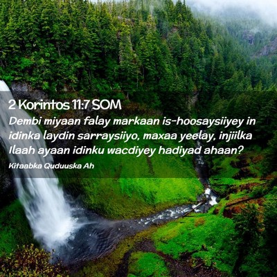 Picture 02 - 2 Korintos 11:7 SOM - Dembi miyaan falay markaan is-hoosaysiiyey in - Bible Verse Picture