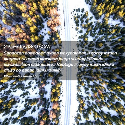 Picture 02 - 2 Korintos 13:10 SOM - Sababtan aawadeed ayaan waxyaalahan u qoray - Bible Verse Picture