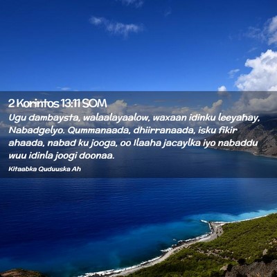Picture 02 - 2 Korintos 13:11 SOM - Ugu dambaysta, walaalayaalow, waxaan idinku - Bible Verse Picture