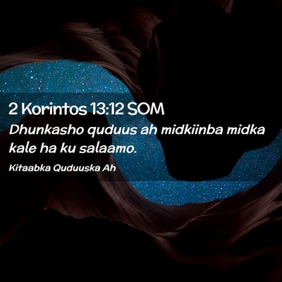 Picture 02 - 2 Korintos 13:12 SOM - Dhunkasho quduus ah midkiinba midka kale ha ku - Bible Verse Picture
