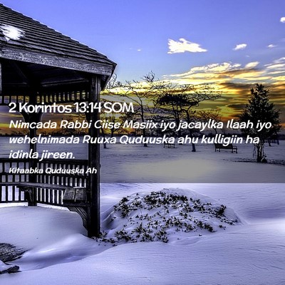 Picture 02 - 2 Korintos 13:14 SOM - Nimcada Rabbi Ciise Masiix iyo jacaylka Ilaah iyo - Bible Verse Picture