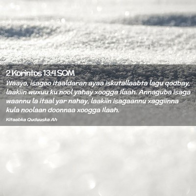 Picture 02 - 2 Korintos 13:4 SOM - Waayo, isagoo itaaldaran ayaa iskutallaabta lagu - Bible Verse Picture