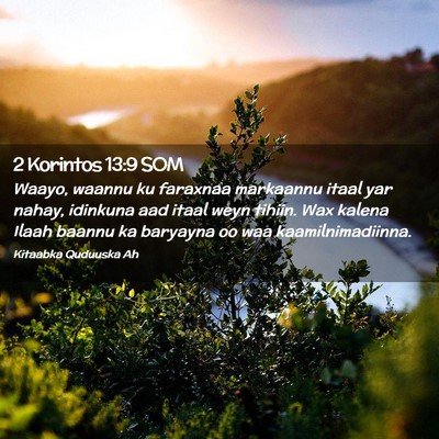 Picture 02 - 2 Korintos 13:9 SOM - Waayo, waannu ku faraxnaa markaannu itaal yar - Bible Verse Picture