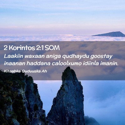 Picture 02 - 2 Korintos 2:1 SOM - Laakiin waxaan aniga qudhaydu goostay inaanan - Bible Verse Picture