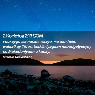 Picture 02 - 2 Korintos 2:13 SOM - ruuxaygu ma nasan, waayo, ma aan helin walaalkay - Bible Verse Picture
