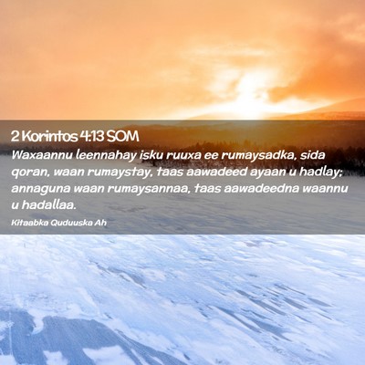 Picture 02 - 2 Korintos 4:13 SOM - Waxaannu leennahay isku ruuxa ee rumaysadka, sida - Bible Verse Picture
