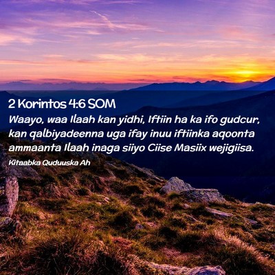 Picture 02 - 2 Korintos 4:6 SOM - Waayo, waa Ilaah kan yidhi, Iftiin ha ka ifo - Bible Verse Picture