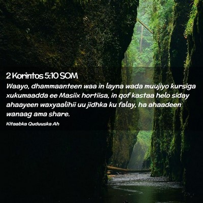 Picture 02 - 2 Korintos 5:10 SOM - Waayo, dhammaanteen waa in layna wada muujiyo - Bible Verse Picture