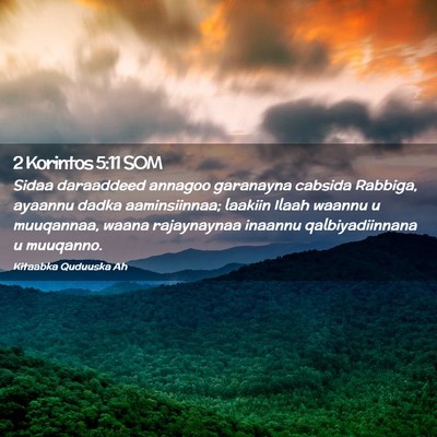 Picture 02 - 2 Korintos 5:11 SOM - Sidaa daraaddeed annagoo garanayna cabsida - Bible Verse Picture